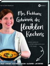 Mrs. Peckhams Geheimnis des flexiblen Kochens - Karina Both-Peckham