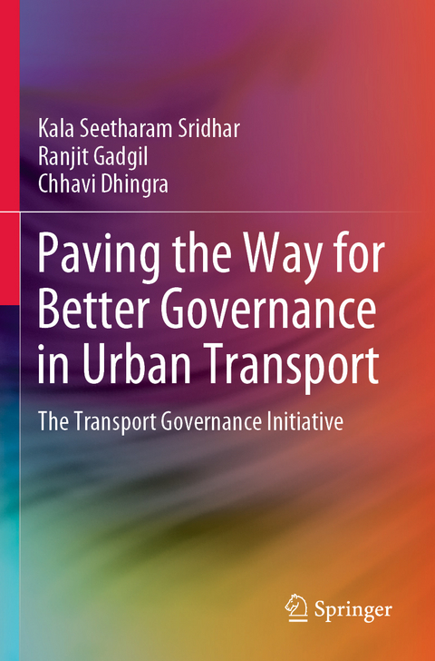 Paving the Way for Better Governance in Urban Transport - Kala Seetharam Sridhar, Ranjit Gadgil, Chhavi Dhingra