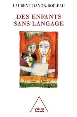 Des enfants sans langage : de la dysphasie à l'autisme -  Danon-boileau-l