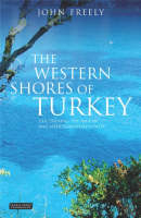 Western Shores of Turkey -  John Freely