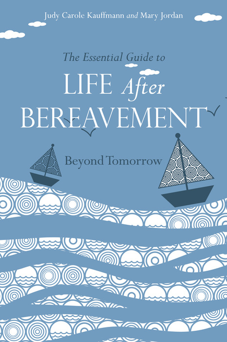 Essential Guide to Life After Bereavement -  Mary Jordan,  Judy  Carole Kauffmann