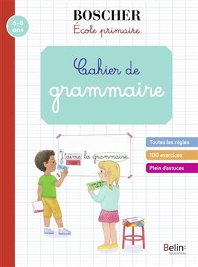 CAHIER DE GRAMMAIRE 6-8 ANS -  SANSEY NED 2020