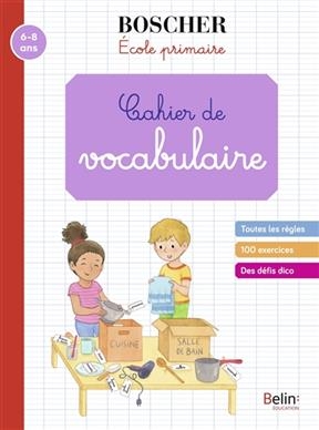 CAHIER DE VOCABULAIRE 6-8 ANS -  SANSEY NED 2020