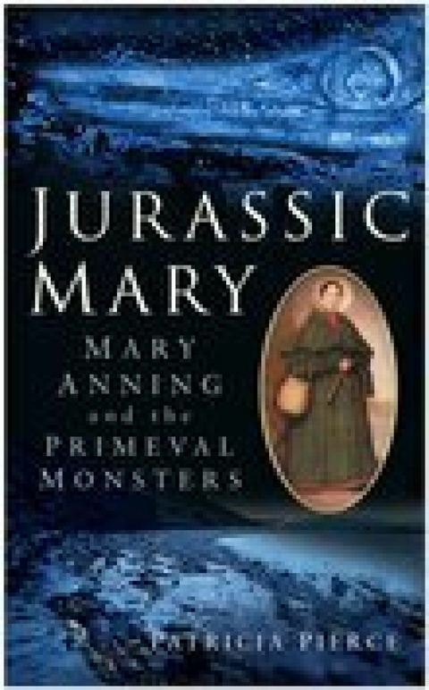 Jurassic Mary -  Patricia Pierce