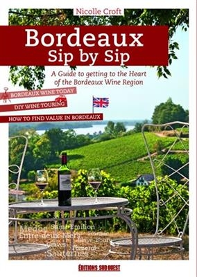 BORDEAUX SIP BY SIP  A GUIDE TO GETTING -  CROFT NICOLE