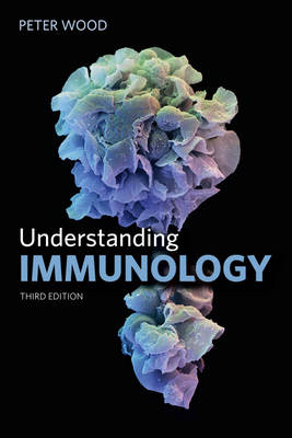 Understanding Immunology -  Peter Wood