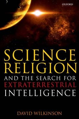 Science, Religion, and the Search for Extraterrestrial Intelligence -  David Wilkinson