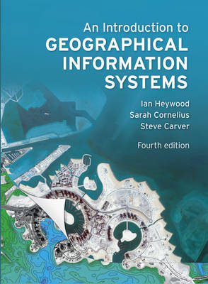 Introduction to Geographical Information Systems -  Steve Carver,  Sarah Cornelius,  Ian Heywood