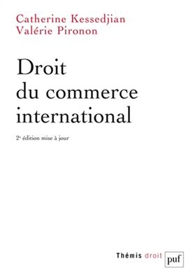 Droit du commerce international - Catherine (1954-....) Kessedjian, Valérie Pironon