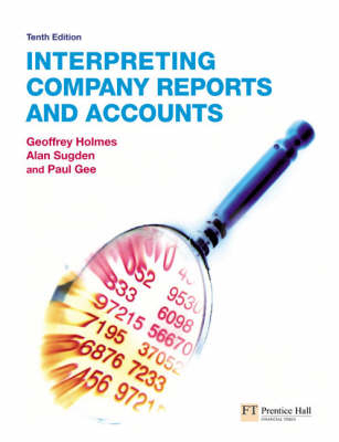 Interpreting Company Reports and Accounts -  Paul Gee,  Geoffrey Holmes,  Alan Sugden