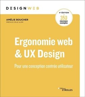 Ergonomie web & UX design : pour une conception centrée utilisateur - Amélie Boucher