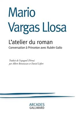 L'atelier du roman : conversation à Princeton avec Rubén Gallo - Mario Vargas Llosa, Ruben Gallo