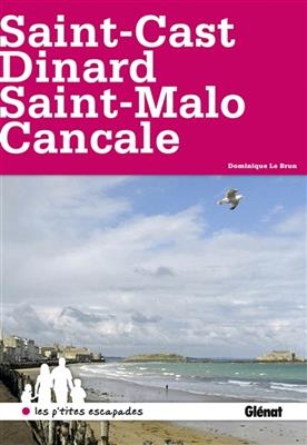 Saint-Cast-le-Guildo, Dinard, Saint-Malo, Cancale - Dominique Le Brun