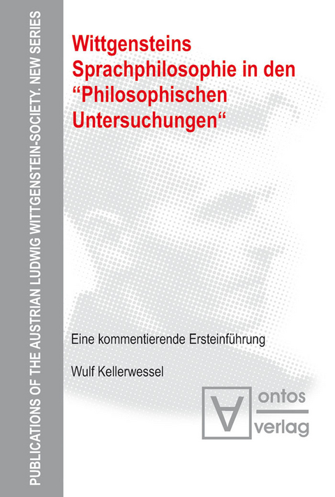 Wittgensteins Sprachphilosophie in den 'Philosophischen Untersuchungen' -  Wulf Kellerwessel