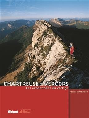 Chartreuse, Vercors : les randonnées du vertige - Pascal Sombardier