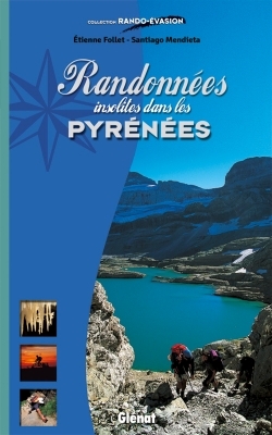 Randonnées insolites dans les Pyrénées - Etienne Follet, Santiago Mendieta