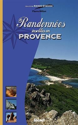 Randonnées insolites en Provence - Pierre Millon