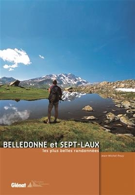 Belledonne et Sept-Laux : les plus belles randonnées - Jean-Michel Pouy