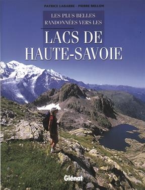 Les plus belles randonnées vers les lacs de Haute-Savoie - Pierre Millon, Patrice Labarbe