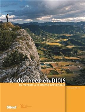 Randonnées en Diois : du Vercors à la Drôme provençale - Francois Ribard