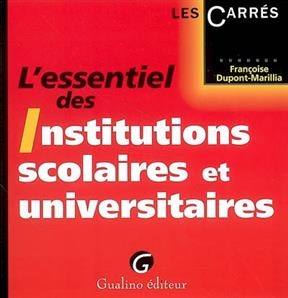 L'essentiel des institutions scolaires et universitaires - Françoise (1956-....) Marillia