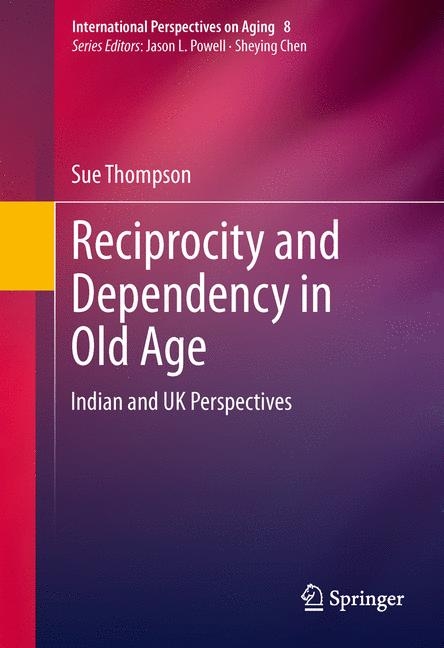 Reciprocity and Dependency in Old Age - Sue Thompson