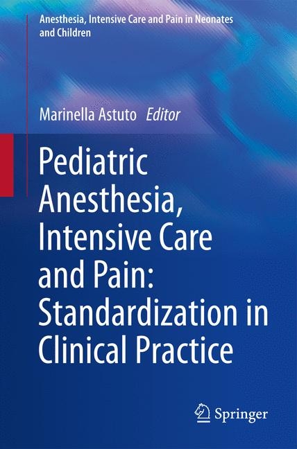 Pediatric Anesthesia, Intensive Care and Pain: Standardization in Clinical Practice - 