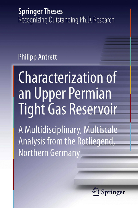 Characterization of an Upper Permian Tight Gas Reservoir - Philipp Antrett