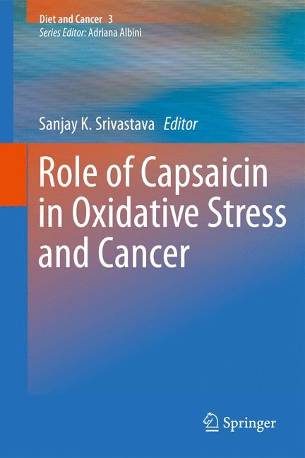 Role of Capsaicin in Oxidative Stress and Cancer - 