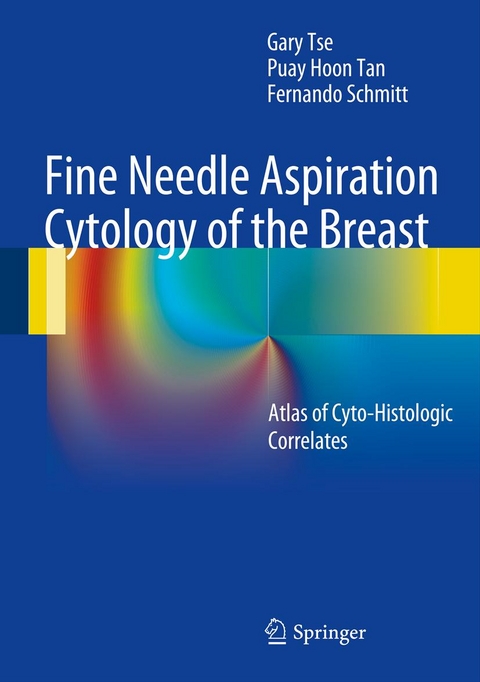 Fine Needle Aspiration Cytology of the Breast - Gary Tse, Puay Hoon Tan, Fernando Schmitt