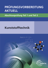 Prüfungsvorbereitung aktuell - Kunststofftechnik - Rudolph, Ulrike; Kolbinger, Jörg; Schwarze, Frank; Fritsche, Hartmut; Fritsche, Cornelia; Thies, Patrick; Schröck, Werner; Gradl, Werner