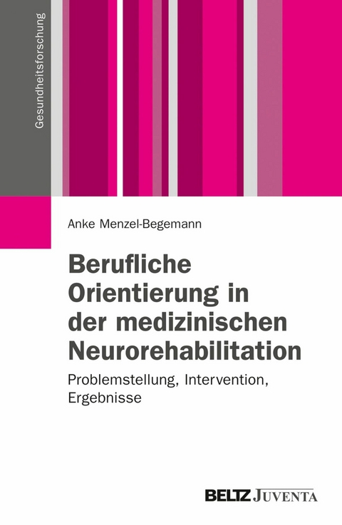 Berufliche Orientierung in der medizinischen Neurorehabilitation -  Anke Menzel-Begemann