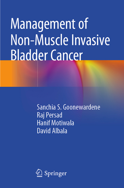 Management of Non-Muscle Invasive Bladder Cancer - Sanchia S. Goonewardene, Raj Persad, Hanif Motiwala, David Albala