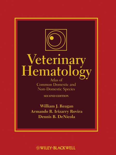 Veterinary Hematology - William J. Reagan, Armando R. Irizarry Rovira, Dennis B. DeNicola