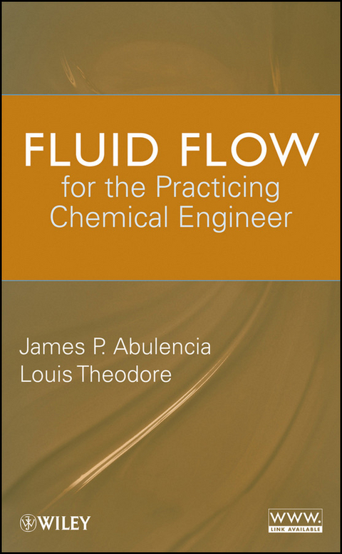 Fluid Flow for the Practicing Chemical Engineer -  James Patrick Abulencia,  Louis Theodore