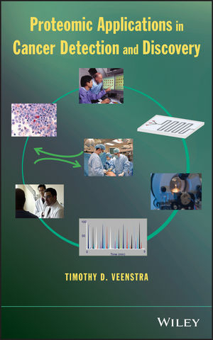 Proteomic Applications in Cancer Detection and Discovery -  Timothy D. Veenstra