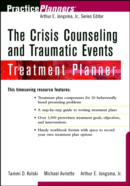 The Crisis Counseling and Traumatic Events Treatment Planner - Tammi D. Kolski, Michael Avriette, David J. Berghuis