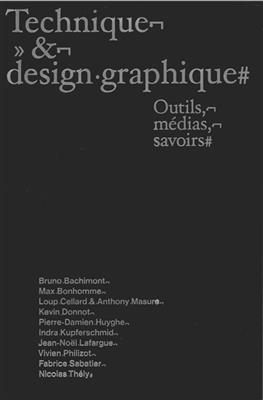 Technique et design graphique : outils, médias, savoirs -  PHILIZOT VIVIEN