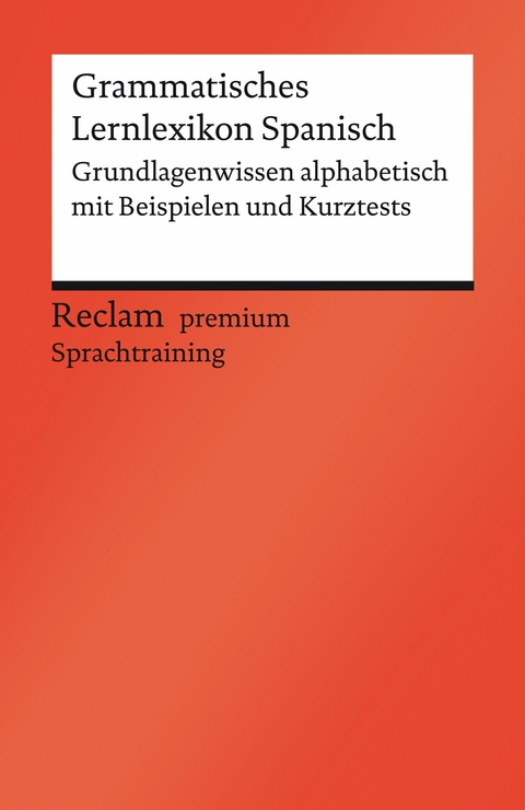 Grammatisches Lernlexikon Spanisch. Grundlagenwissen alphabetisch mit Beispielen und Kurztests -  Montserrat Varela