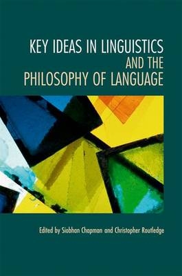 Key Ideas in Linguistics and the Philosophy of Language - 