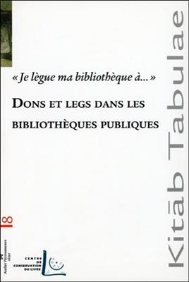 DONS ET LEGS DANS LES BIBLIOTHEQUES PUBL -  Collectif