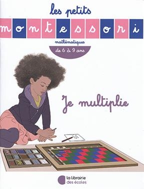 Je multiplie : de 6 à 9 ans - Sylvie d' Esclaibes, Noémie d' Esclaibes