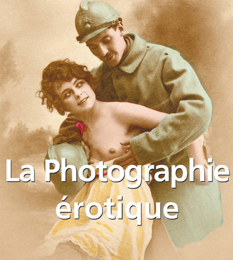 La Photographie érotique -  Dupouy Alexandre Dupouy