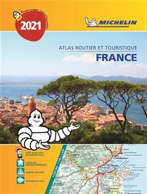 France 2021 : atlas routier et touristique -  Manufacture française des pneumatiques Michelin