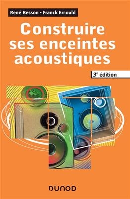 Construire ses enceintes acoustiques - René Besson, Franck Ernould