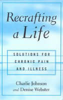 Recrafting a Life -  Charles Johnson,  Denise Webster