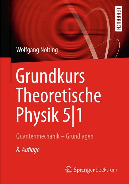 Grundkurs Theoretische Physik 5/1 - Wolfgang Nolting