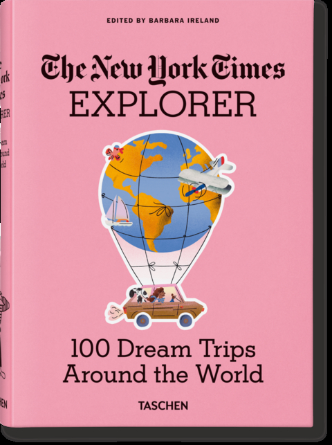 The New York Times Explorer. 100 Voyages de rêve autour du monde - 