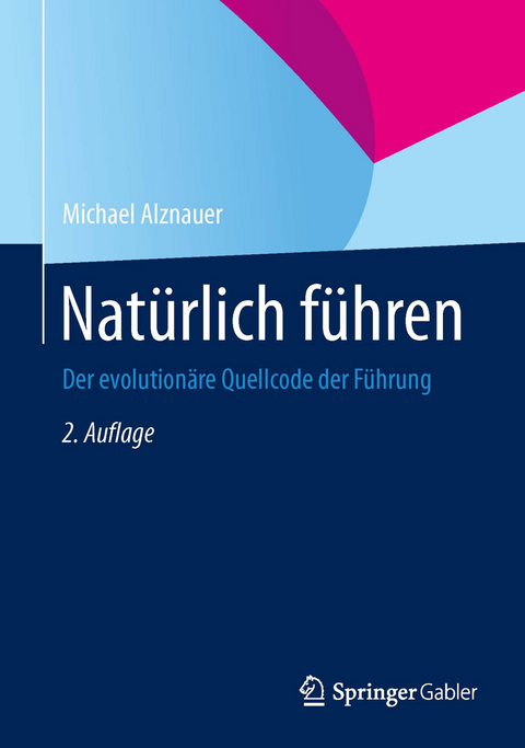 Natürlich führen - Michael Alznauer