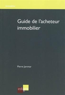 Guide de l'acheteur immobilier - Pierre Jammar